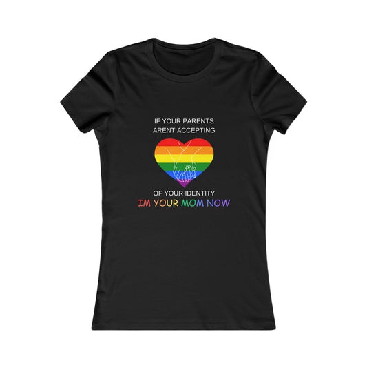 (IM YOUR MOM NOW) Women's Favorite Tee