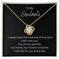 To my Soulmate Love Knot